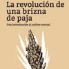 La Revolución de una Brizna de Paja la revolucion de una brizna de paja