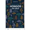 Hongos de Chile - Guía de Campo Volumen 2