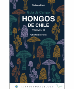 Hongos de Chile - Guía de Campo Volumen 2