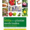 La Biblia de las Plantas Medicinales La Biblia de las Plantas Medicinales
