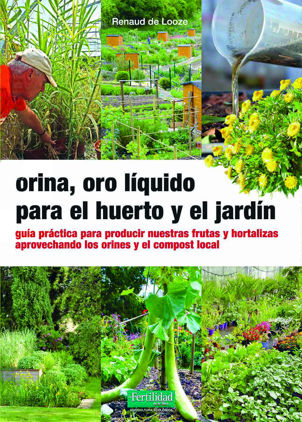 Orina, oro líquido para el huerto y el jardin Orina, oro líquido para el huerto y el jardin