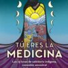 Tú eres la Medicina Tu eres la Medicina