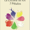 La Escuela de los 7 Pétalos Escuela de los 7 Petalos