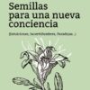 Semillas para una nueva conciencia Semillas para una nueva conciencia
